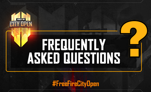Free Fire City Open - Frequently Asked Questions Free Fire City Open - Frequently Asked Questions